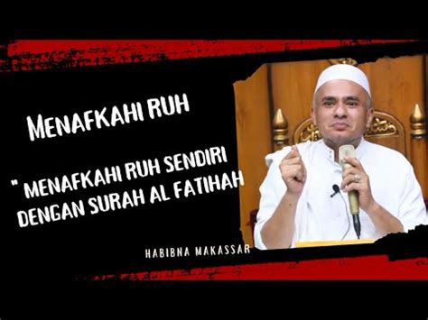 Habibna Makassar Menafkahi Ruh Dengan Surah Al Fatihah YouTube