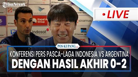 Konferensi Pers Pasca Laga Timnas Indonesia Vs Argentina Kalah