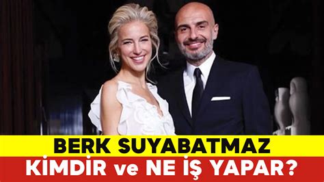 Berk Suyabatmaz Kimdir Ve Ne Yapar