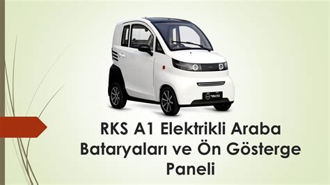 RKS A1 Elektrikli Araba Batarya Bloğu ve Ön Konsol YouTube