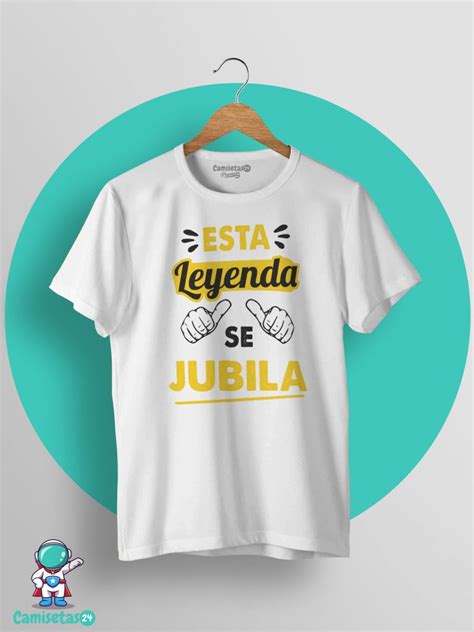 Camiseta Esta Leyenda Se Jubila Camisetas Personalizadas Camisetas24