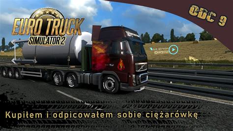 Euro Truck Simulator 2 Gameplay PL odc 9 Kupiłem i odpicowałem sobie