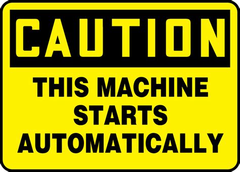 This Machine Starts Automatically OSHA Caution Safety Sign MEQM678