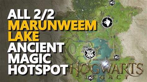 All Marunweem Lake Ancient Magic Hotspot Hogwarts Legacy Youtube