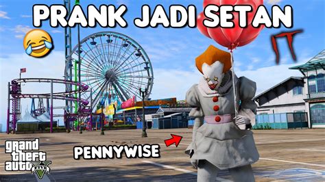 PRANK JADI SETAN BADUT KEMATIAN GTA 5 ROLEPLAY YouTube