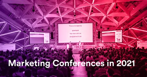 What Are The Top Marketing Conferences In The World In 2021