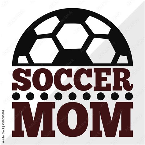 Soccer Mom Svg Cut File Soccer Ball Svg Sports Svg Ball Svg Soccer