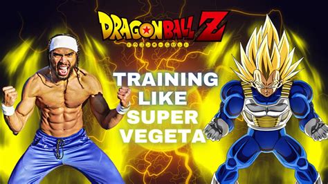 Dragon Ball Z Training Like Super Vegeta Youtube