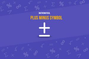 Plus-Minus Symbol (±): Unluck its Meaning, Uses and Examples