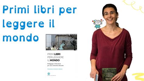 Primi Libri Per Leggere Il Mondo Teste Fiorite Video Recensione