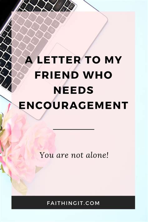 A Letter To My Friend Who Needs Encouragement Faith Encouragement Letter Of Encouragement