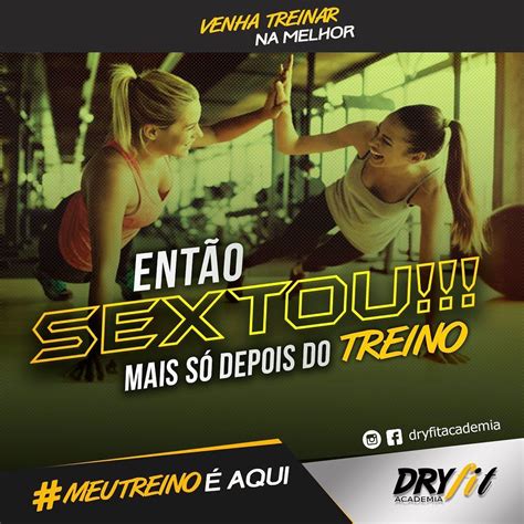 Sextouu Mas Nem Por Isso Deixe De Sair Da Rotina Foco No Treino