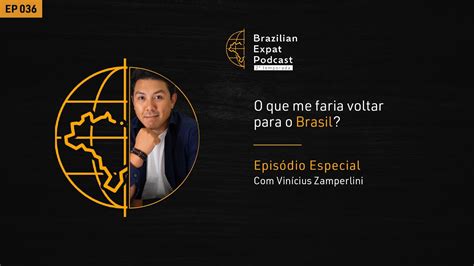 O que me faria voltar para o Brasil Episódio Especial Brazilian