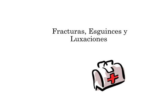 Fracturas Luxaciones Esguinces Y Primeros Auxilios Ppt