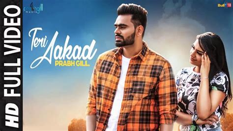 Teri Aakad Full Video Prabh Gill New Punjabi Songs Hd Video