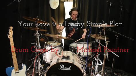 Drum Cover Your Love Is A Lie By Simple Plan Youtube