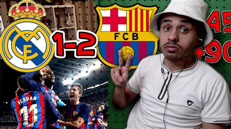 ردة فعل مدريدي على أهداف مباراة برشلونة وريال مدريد 2 1 Youtube