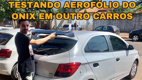 TESTANDO AEROFÓLIO DO ONIX RS EM OUTROS CARROS YouTube