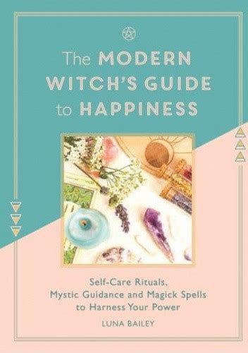 The Modern Witch S Guide To Happiness Luna Bailey Ksi Ka W