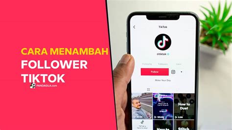 10 Cara Ampuh Dan Cepat Menambah Follower TikTok