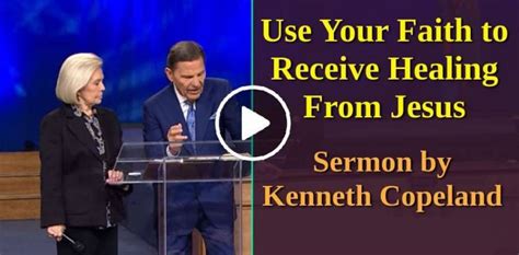 Kenneth Copeland Watch Sermon Use Your Faith To Receive Healing From