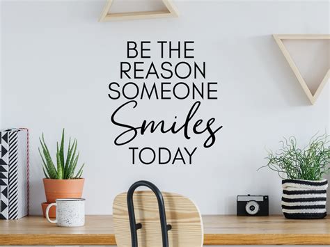 Be The Reason Someone Smiles Today Print Wall Decal Vinyl Decal Office