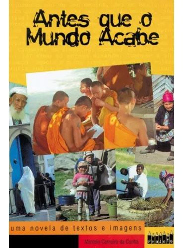 Antes Que O Mundo Acabe Livro - Livro: Antes Que O Mundo Acabe - Marcelo Carneiro Da Cunha | MercadoLivre