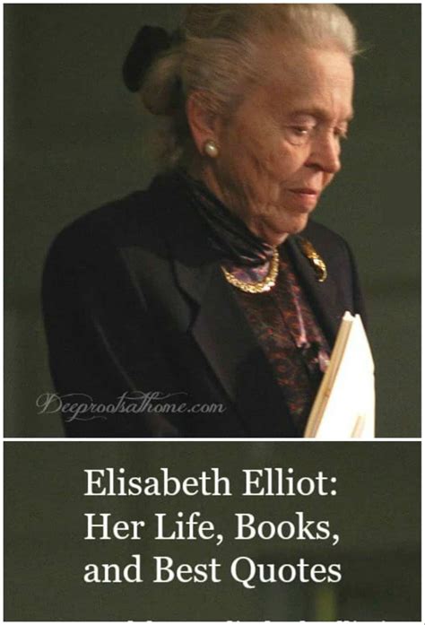 Elisabeth Elliot Her Life Books And Best Quotes Elisabeth Elliot