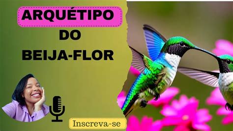 ARQUÉTIPO DO BEIJA FLOR COMO ATIVAR LADO LUZ E SOMBRA YouTube