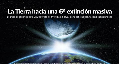 La Tierra hacia una sexta extinción masiva FOTOGALERIAS GESTIÓN