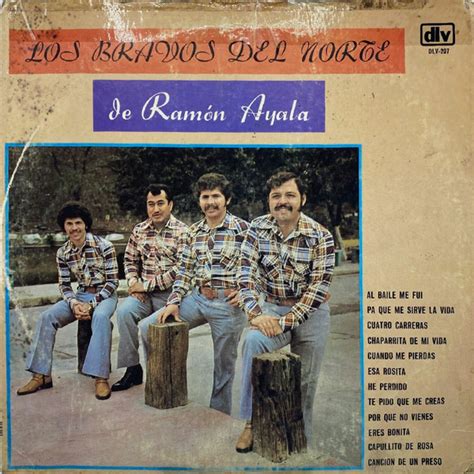 Los Bravos del Norte de Ramón Ayala Los Bravos del Norte de Ramón