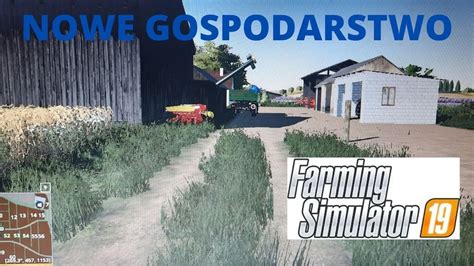 Nowe Gospodarstwo W Farming Simulator 19 Cybuchowo 1 YouTube