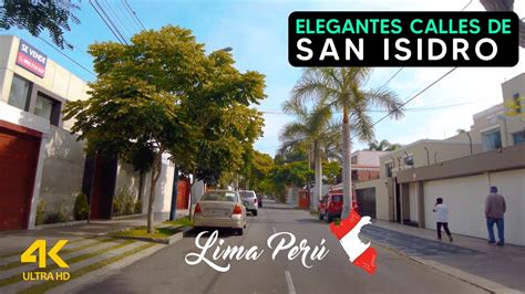 Las hermosas calles de San Isidro a las 9 am Lima Perú 4K YouTube