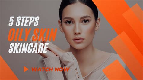 Oily Skin 5 Steps Skincare For Oily Skin Youtube