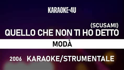 Quello che non ti ho detto Scusami Modà karaoke strumentale testo