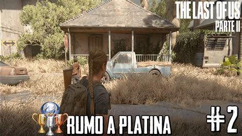 The Last Of Us Part 2 Em Busca Da Platina 2 YouTube