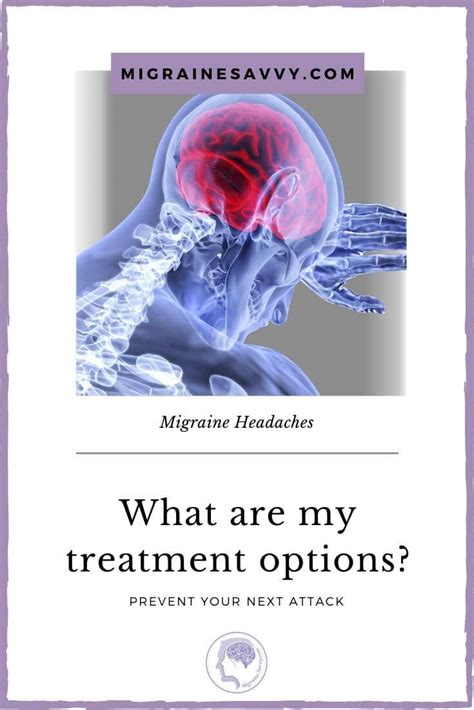 Treatment For Migraine Headaches What Are The Best Options