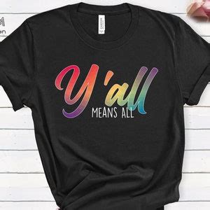Yall Means All Shirt The Gay Pride Shirt Lgbt Support Lesbian Pride Tee