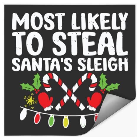 Most Likely To Steal Santa Sleigh X Mas Christmas Sold By Tochukwu