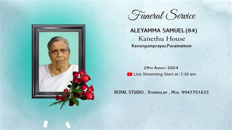 Funeral Service Aleyamma Samuel Th August At Am