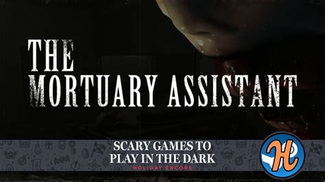 The Mortuary Assistant 𝗦𝘁𝗲𝗮𝗺 𝗗𝗲𝗰𝗸 And 𝗛𝘂𝗺𝗯𝗹𝗲 𝗕𝘂𝗻𝗱𝗹𝗲 Youtube