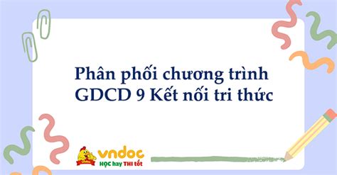 Phân phối chương trình GDCD 9 Kết nối tri thức Kế hoạch dạy học môn