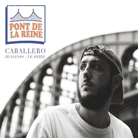 Caballero Pont De La Reine Lyrics And Tracklist Genius