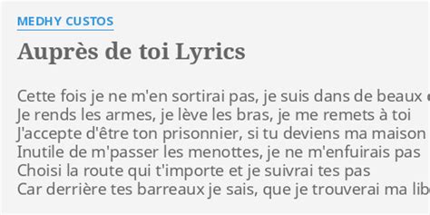 AUPRÈS DE TOI LYRICS by MEDHY CUSTOS Cette fois je ne