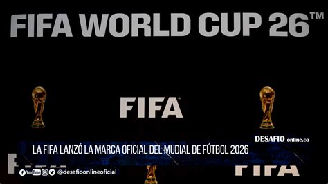 La Fifa lanzó la marca oficial del Mudial de fútbol 2026
