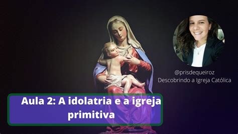 aula 2 A igreja primitiva e a idolatria a idolatria no Império Romano