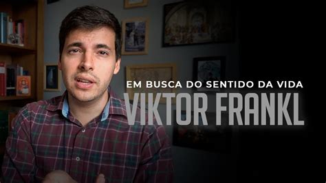 Guilherme Freire Em Busca do Sentido da Vida de Viktor Frankl Vídeo