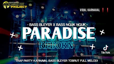 Dj Trap Paradise Reborn Bass Bleyer Tobrut Yang Lagi Viral Di Tiktok