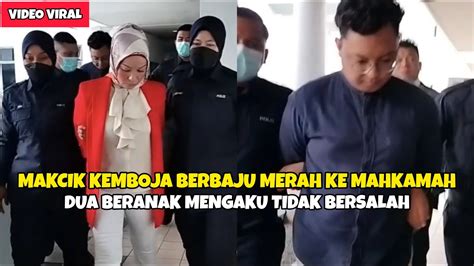 MAKCIK KEMBOJA ANAK MENGAKU TIDAK BERSALAH HINA MELAYU YouTube