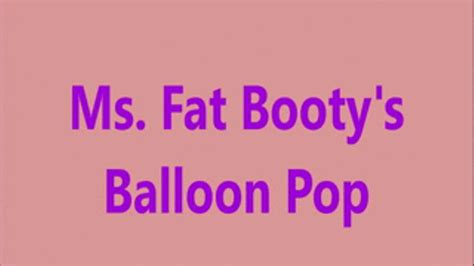 Ms Fat Booty Balloon Pop BBW Ms Fat Booty Clips4sale